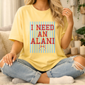I Need Alani Short Sleeve T-Shirt